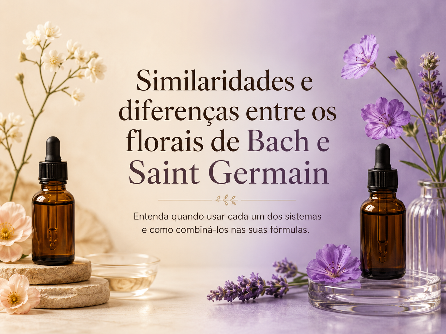 Aula: Similaridades e diferenças entre os florais de Bach e Saint Germain